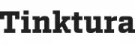 Tinktura